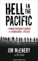 Hell in the Pacific: A Marine Rifleman's Journey from Guadalcanal to Peleliu