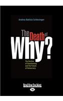 The Death of ''why?'' (Large Print 16pt)