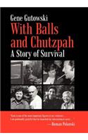 With Balls and Chutzpah