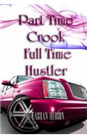 Part Time Crook Full Time Hustler: (English)