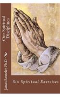Our Spiritual Disciplines