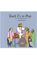 Teach Us to Pray