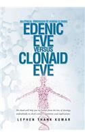 Edenic Eve Versus Clonaid Eve: An Ethical Dimension of Human Cloning(English)