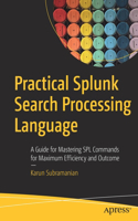 Practical Splunk Search Processing Language