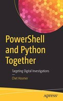 PowerShell and Python Together: Targeting Digital Investigations