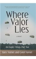 Where Valor Lies