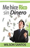 Me hice rico sin dinero