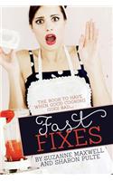 Fast Fixes: The Book To Have When Good Cooking Goes Bad...