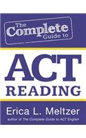 The Complete Guide to ACT Reading: (English)