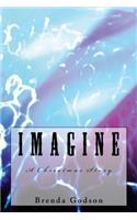 IMAGINE...A Christmas Story