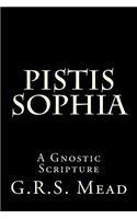 Pistis Sophia: A Gnostic Scripture