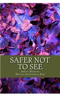 Safer Not to See