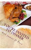 You're Invited to Dinner