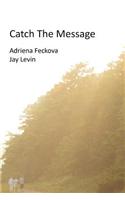 Catch the Message