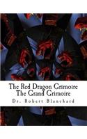 The Red Dragon Grimoire - The Grand Grimoire: The Art Concerning Commanding the Celestial Spirits