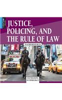 Justice, Policing, and the Rule of Law