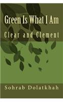 Green Is What I Am: Clear and Clement