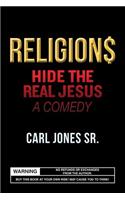 Religion$ Hide the Real Jesus