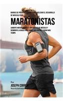 Barras de Proteina Caseras para Acelerar el Desarrollo de Musculo para Maratonistas: Aumente naturalmente el crecimiento de musculo y disminuya la grasa para correr mas rapido y durar mas tiempo