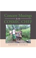 Concert Musings by the Cosmic Chef