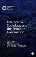 Interpretive Sociology and the Semiotic Imagination