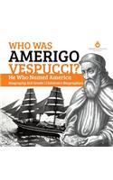 Who Was Amerigo Vespucci? He Who Named America Biography 3rd Grade Children's Biographies