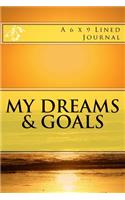 My Dreams & Goals: A 6 x 9 Lined Journal