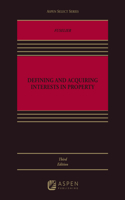 Defining and Acquiring Interests in Property