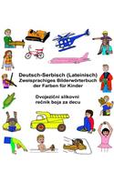 Deutsch-Serbisch (Lateinisch) Zweisprachiges Bilderwörterbuch der Farben für Kinder