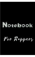 Notebook For Rappers: Blank Journal Notebook To Write In