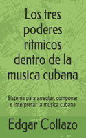 Los tres poderes ritmicos dentro de la musica cubana