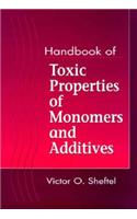 Handbook of Toxic Properties of Monomers and Additives