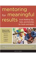 Mentoring for Meaningful Results: Asset-Building Tips, Tools, and Activities for Youth and Adults: Asset-building Tips, Tools, And Activities for Youth And Adults