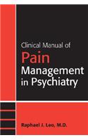Clinical Manual of Pain Management in Psychiatry
