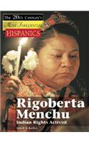 Rigoberta Menchu: Indian Rights Activist(Twentieth Century's Most Influential Hispanics)