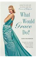 What Would Grace Do?
