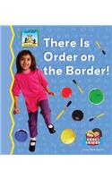 There Is Order on the Border!