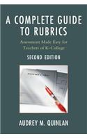 A Complete Guide to Rubrics: Assessment Made Easy for Teachers, K-College