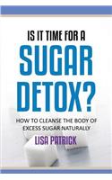 Is It Time for a Sugar Detox?