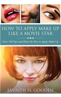 How to Apply Make Up Like in the Movies