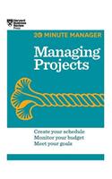 Managing Projects (HBR 20-Minute Manager Series)