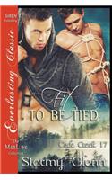 Fit to Be Tied [cade Creek 17] (the Stormy Glenn Manlove Collection)