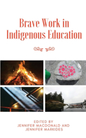 Brave Work in Indigenous Education