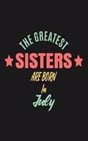 The Greatest Sisters Are Born In July