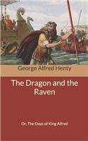 The Dragon and the Raven; Or, The Days of King Alfred