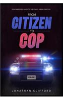 From Citizen to Cop: Your Abridged Guide to the Police Hiring Process
