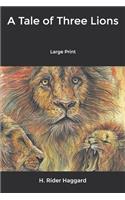 A Tale of Three Lions: Large Print