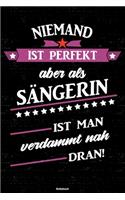 Niemand ist perfekt aber als Sängerin ist man verdammt nah dran! Notizbuch