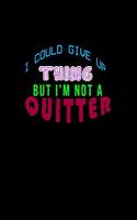 I could giveup a thing but I'm not a quitter: 110 Game Sheets - 660 Tic-Tac-Toe Blank Games - Soft Cover Book for Kids for Traveling & Summer Vacations - Mini Game - Clever Kids - 110 Lined page