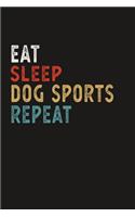 Eat Sleep Dog Sports Repeat Funny Sport Gift Idea